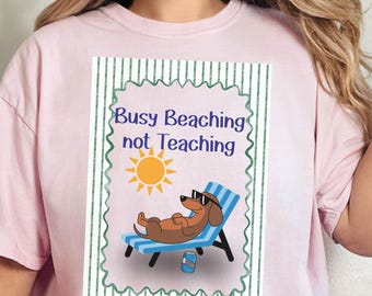 Summer Tee shirt for teachers, dachshund graphic, cute end of school year tee for teachers, teaching assistant, home school tee, child care