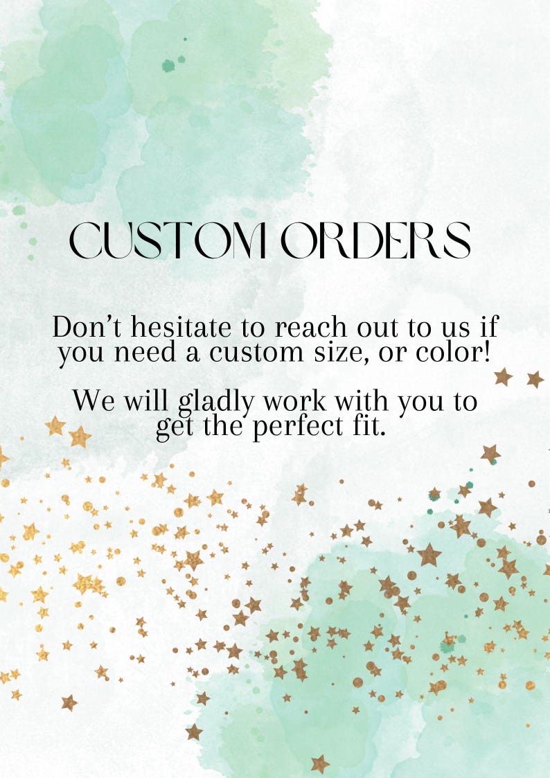 Puede incluir: Un fondo de acuarela con estrellas doradas y el texto "CUSTOM ORDERS" en negro. El texto debajo dice "No dudes en contactarnos si necesitas un tama&ntilde;o o color personalizado. &iexcl;Con gusto trabajaremos contigo para obtener el ajuste perfecto!"