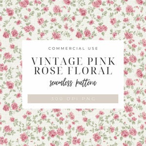 May include: A seamless pattern featuring small pink roses and green leaves on a light off-white background. The text reads: COMMERCIAL USE VINTAGE PINK ROSE FLORAL seamless pattern 300 DPI PNG. The design repeats across the entire image surface.