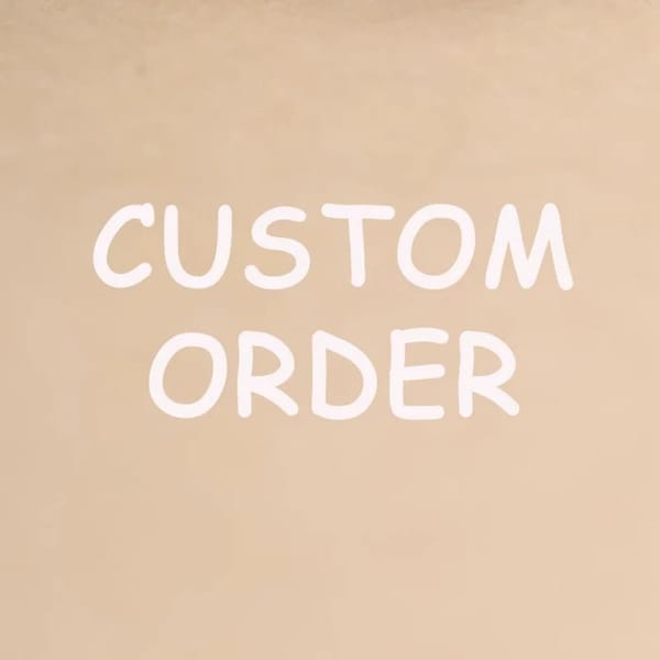 Custom order