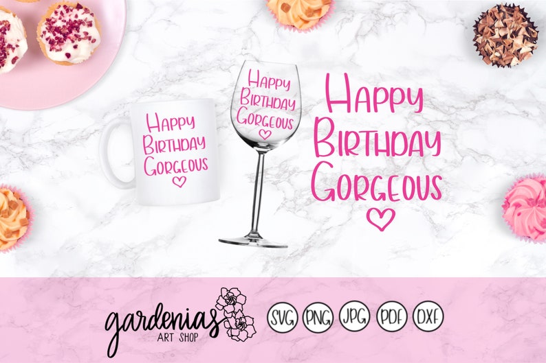 Download Happy Birthday Gorgeous svg Birthday Wine Glass svg ...