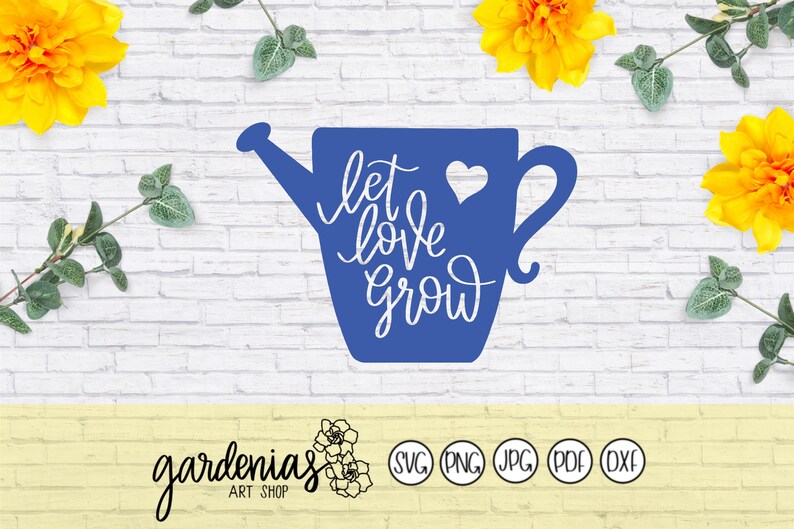 Download Let Love Grow Svg Free Shefalitayal