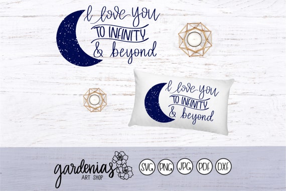 I Love You To Infinity And Beyond Svg To Infinity And Beyond Etsy