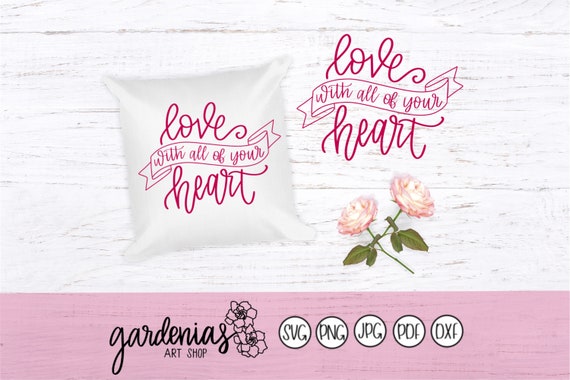 Love With All Your Heart Svg Love Cut File Love Banner Love Etsy