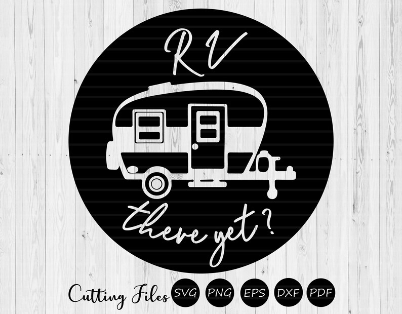 silhouette svg cut files camping svg | RV there yet cricut