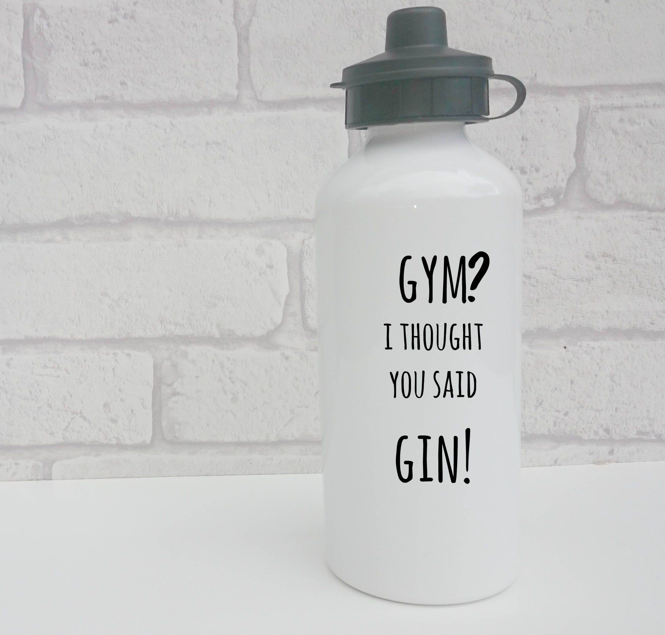 Water bottle 'Gym? I thought you said Gin!' aluminium exercise cup running  cycling 600ml bottle