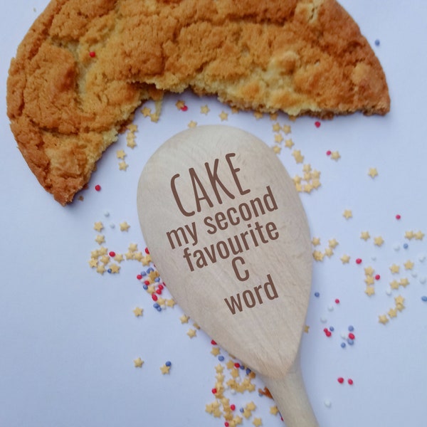 Cake is my second favourite C word Wooden Spoon, Baking Gift, Adult Present, Profanity Baking, C Word
