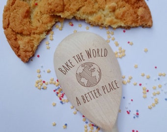 Bake The World A Better Place Wooden Spoon, Cake Making Gift, Baking Present, Kids Gift