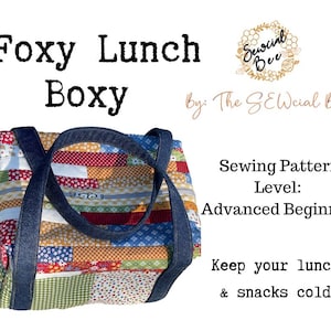 FOXY Lunch BOXY Sewing Pattern *  Lunchbox * Baby Bottle Bag * Sew Your Own Lunch Box - Keep Warm Or Cold. INSULATED * Handbag * Tote