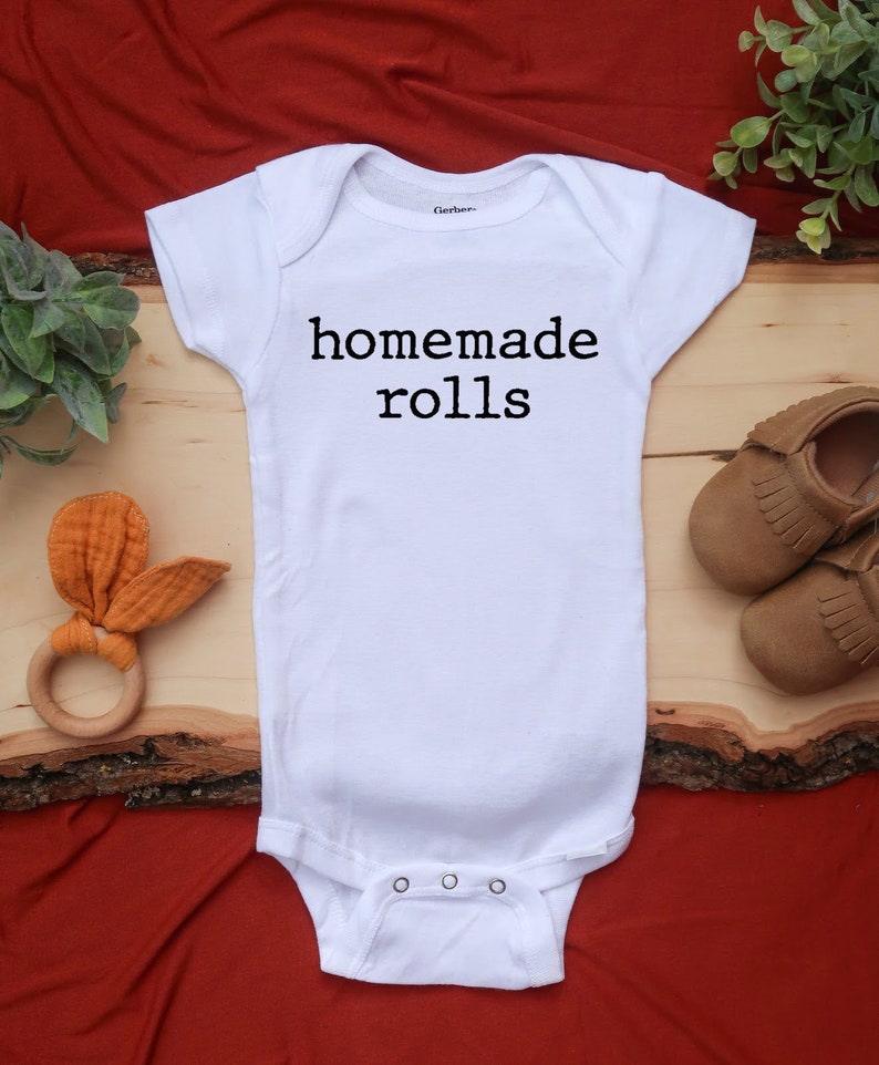 Fall Onesie Cute Onesie Thanksgiving Onesie Funny Onesie Homemade Rolls Baby Onesie