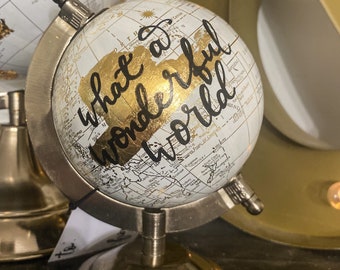 What a Wonderful World - White and Gold Custom Globe- Personalized Globe- Hand Lettered Globe- Nursery Decor- World Map Globes