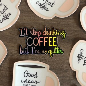VINYL STICKER  - Holographic sticker with Coffee quote