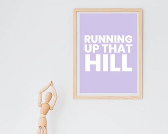 Running up that hill print