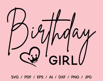Birthday Girl Svg Birthday Svg Girl Svg Birthday Girl Svg File Birthday Svg Girls Birthday Svg Files Cut File Svg Dxf Png Cricut YZ5325