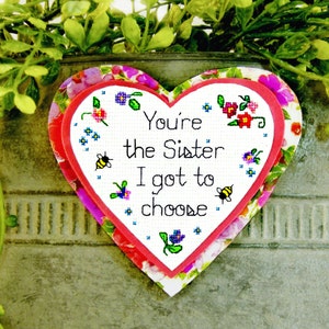 You’re the Sister I got to choose, Cute gift magnet, Gift for best friend, Best friend Birthday gift, Thinking of you gift for friend.