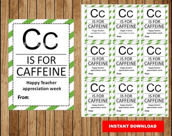 Teacher Appreciation Gift tag, C is for Caffeine, Teacher  Thank You Tag, Teacher week Gift Tag Instant download