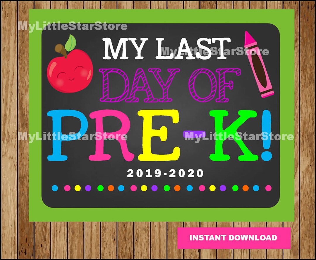 Last Day of Pre-k Photo Prop, Printable Last Day of Pre-k Sign, End of ...