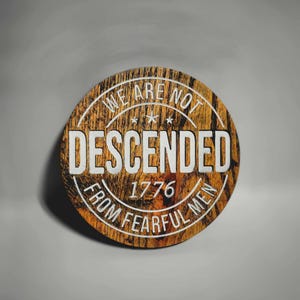 We are not Descended from fearful men