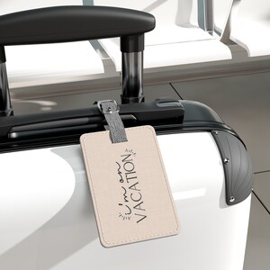 I&#39;m on Vacation Luggage Tag