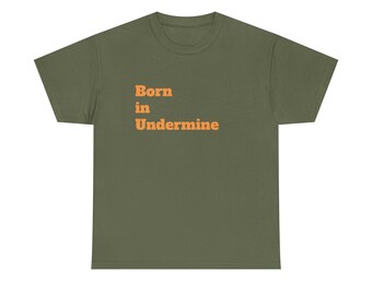 Born in Undermine Goblin T Unisex sizes to 5XL!