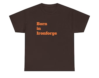 Born in Ironforge Dwarf T Unisex sizes to 5XL!