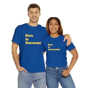Born in Stormwind Human T Unisex sizes to 5XL!