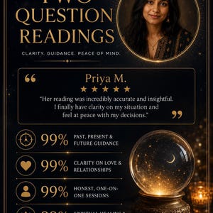 May include: A black informational graphic titled TWO QUESTION READINGS featuring a portrait of a person, a five-star review by Priya M., and four 99% service ratings including past, present, and future guidance, love, sessions, and spiritual healing.