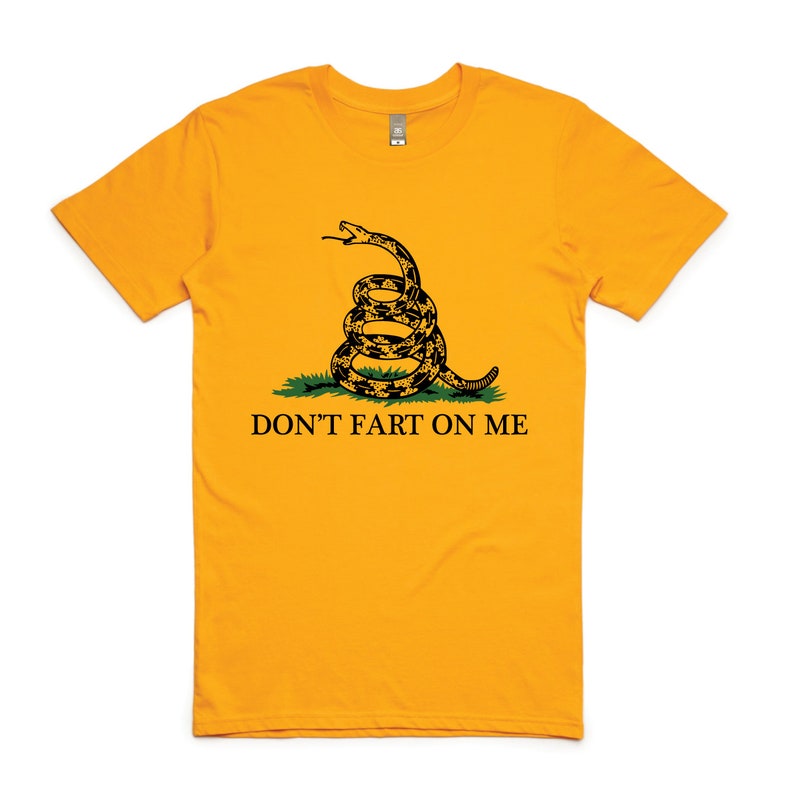 Don/'t Fart On Me Kids/' T-Shirt Gadsden Flag Parody Don/'t Tread On Me