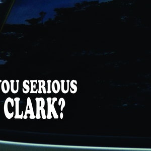 6,25 &quot;x 3&quot; Sie ernsthafte Clark? LUSTIGE Vinyl DIE CUT Aufkleber für Ihr Auto, LKW, Fenster, Laptop, MacBook oder jeder anderen glatten Oberfläche