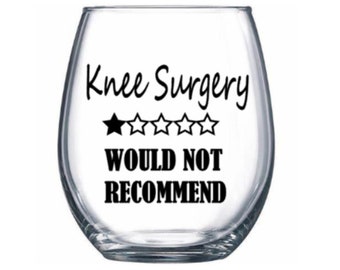 knee surgery wine glass. Knee surgery gift. Recovery gift. Recovery wine glass.