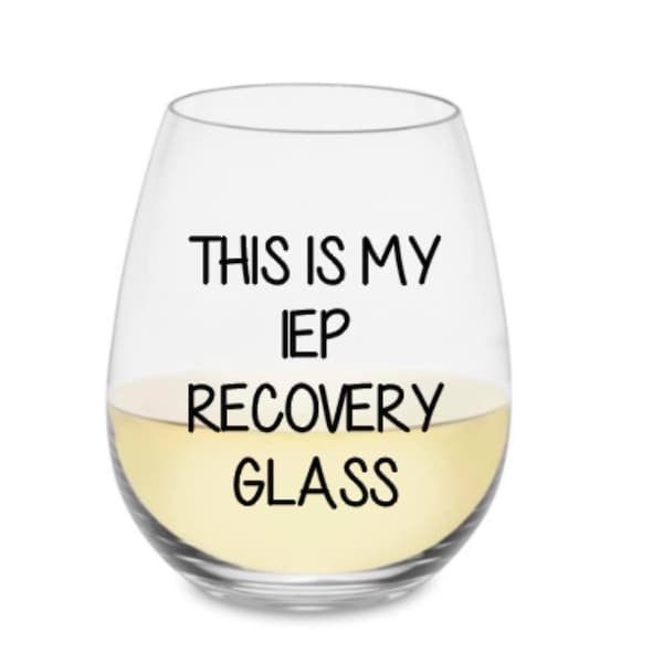 Iep wine glass. Iep gift. Special ed teacher wine glass.