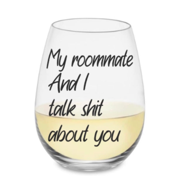 Roommate wine glass. Roomie wine glass. Roomie gift. Gift for roommates.