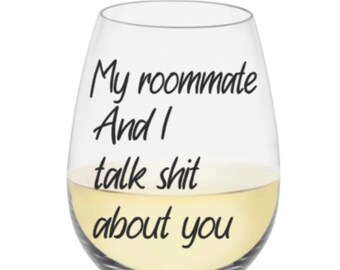 Roommate wine glass. Roomie wine glass. Roomie gift. Gift for roommates.