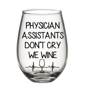 Physician assistant gift. Physician assistant wine glass. Pa wine glass. Pa gift. Pa school probs. Physician assistant probs.