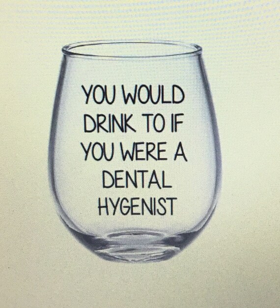 Dental hygienist wine glass. Dental hygienist gift. Dental Etsy
