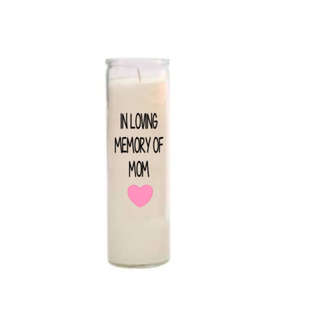 In Loving Memory Candle. in Loving Memory of Mom Candle. in Loving