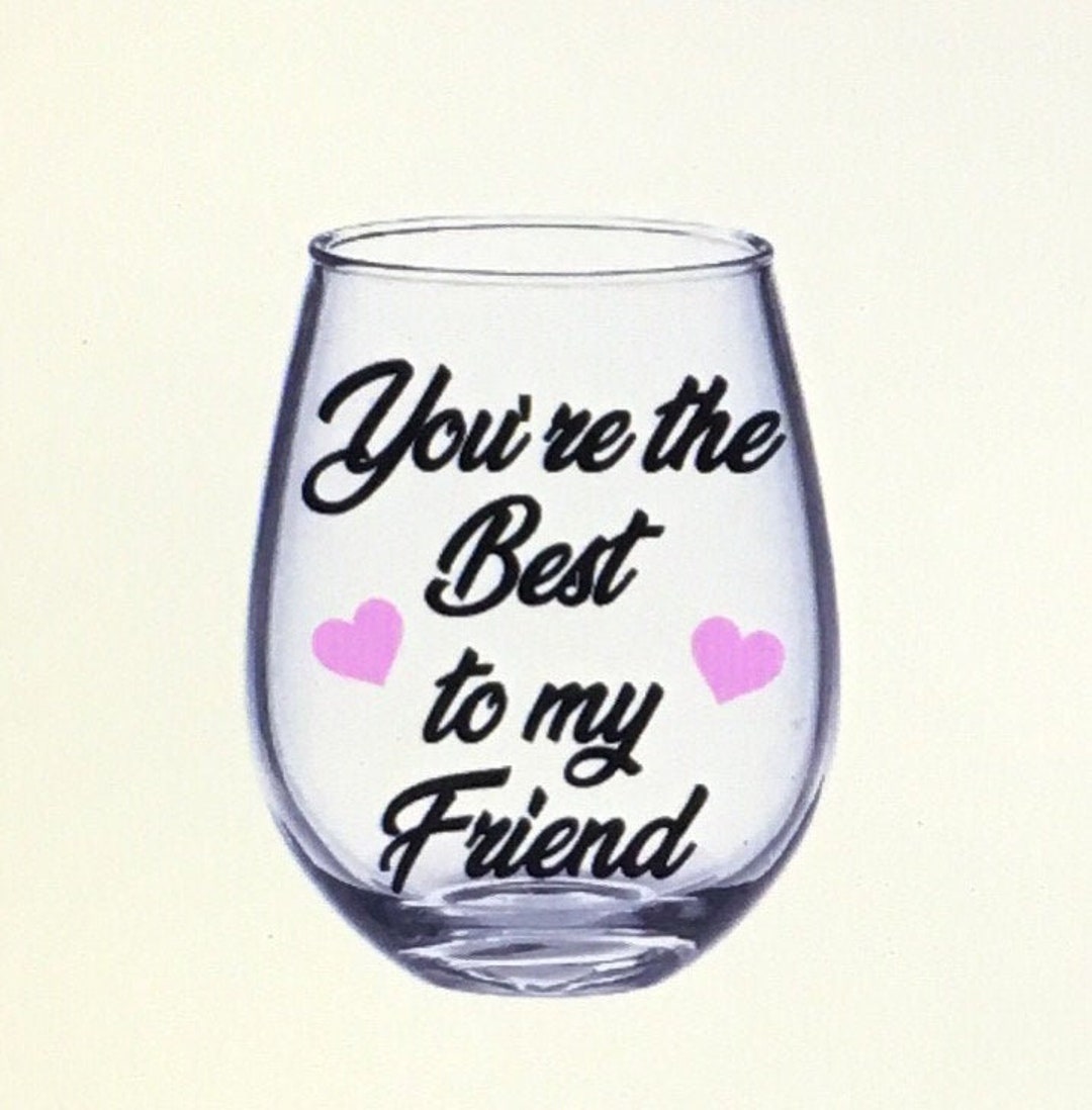Best Friend Wine Glass. Best Friend Gift. Best Bitches Wine Glass