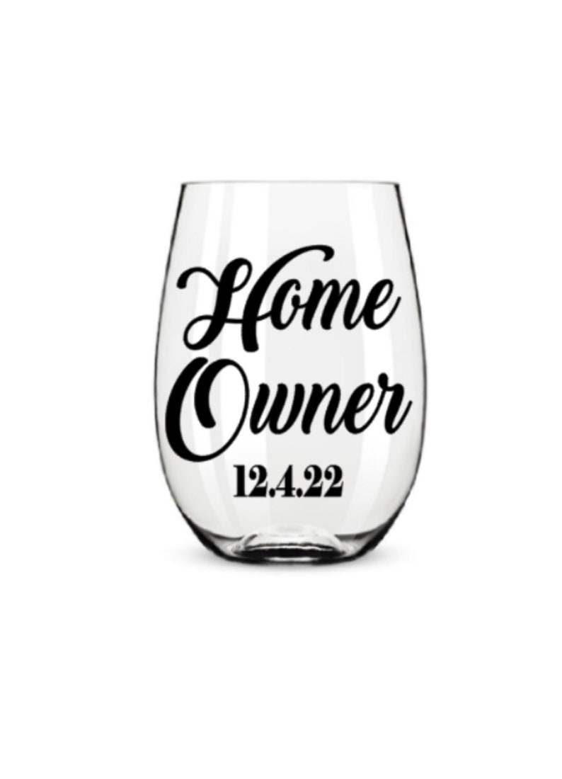 Home owner wine glass. Home owner gift. Gift for home owner. House warming gift. Real estate agent gift. Homeowner gift. image 1