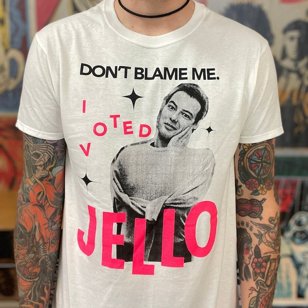 Don't Blame Me I Voted Jello - Dead Kennedys Inspired 80's Punk Shirt
