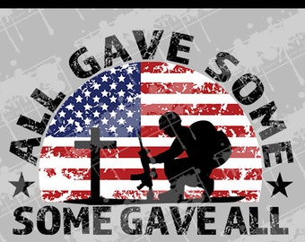 All Gave Some Some Gave All Patriotic Sublimation Transfer Etsy