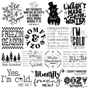 May include: A collection of black and white winter-themed graphic designs featuring text such as Let it Snow, Freezin Season, Comfy & Cozy, Winter Wonderland, I'm Cold, and I Don't Winter Well, alongside illustrations of snowflakes and snowmen.