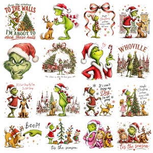 May include: A collection of sixteen Christmas-themed illustrations featuring a green character, a brown dog with antlers, and a young girl. The designs include festive text like 'From the windows to the walls I'm about to deck these halls' and 'Whoville'.