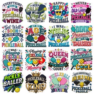 May include: A collection of sixteen colorful graphic designs featuring pickleball paddles, yellow balls, and various slogans such as Pickleball King, Dink Responsibly, and Queen of the Pickleball Court, arranged in a four-by-four grid layout.