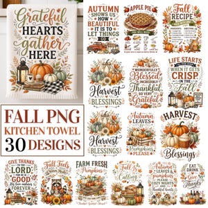 May include: A collection of 30 digital designs for kitchen towels featuring autumn themes, pumpkins, fall foliage, lanterns, and seasonal text like Grateful Hearts Gather Here, Apple Pie, Harvest Blessings, and Fall Is Calling in various fonts.