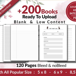May include: A digital download of 200 blank and low content books ready to upload to Amazon KDP. The books are 120 pages long and come in three sizes: 5 x 8 inches, 6 x 9 inches, and 8.5 x 11 inches. The image shows a sample page with a vet visit log.