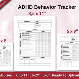 May include: Printable ADHD Behavior Tracker in three sizes: 8.5 x 11 inches, 6 x 9 inches, and 5 x 8 inches. The tracker includes sections for daily goals, date, week, location, weight, behavior description, rating, medication, and notes.