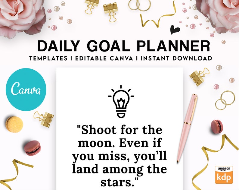 Pu&ograve; includere: Uno sfondo bianco con il testo "DAILY GOAL PLANNER" e "TEMPLATES I EDITABLE CANVA I INSTANT DOWNLOAD". L'immagine include un logo Canva turchese, una citazione, una penna rosa, fermagli dorati e macarons.