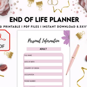 May include: An End of Life Planner printable PDF document featuring a Personal Information form with fields for full name, date of birth, country of origin, occupation, and phone number, decorated with pink flowers, gold clips, and a pink pen.