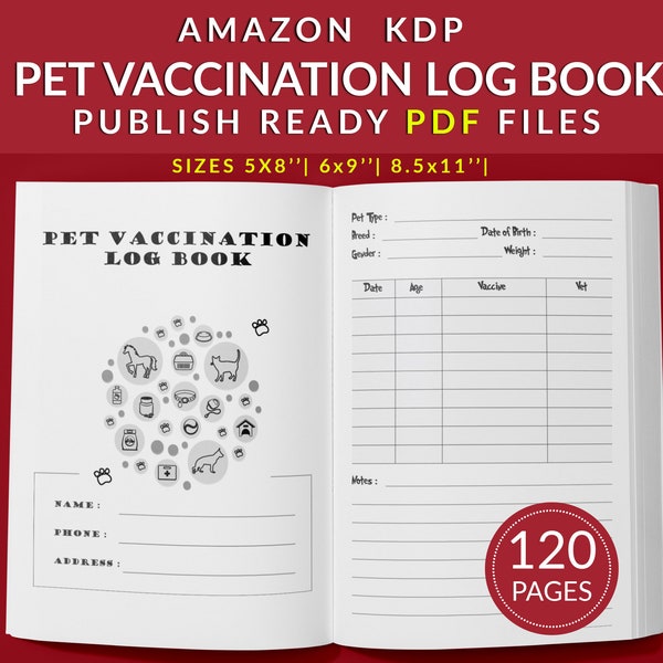 Pet Vaccination Log Book 120 pages Ready to Upload PDF Commercial use Low Content tracker or Vet Visit log Book KDP Template 6x9 8.5x11 5x8