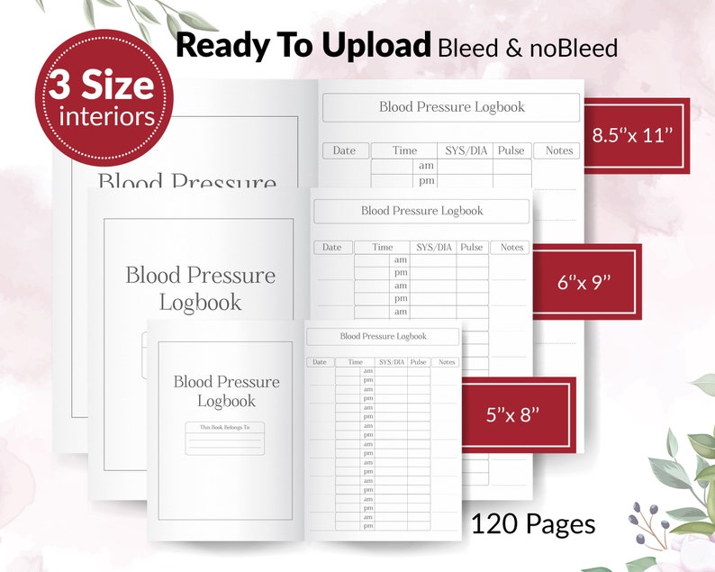 May include: A printable blood pressure logbook with three different sizes: 8.5 x 11 inches, 6 x 9 inches, and 5 x 8 inches. The logbook has 120 pages and includes columns for date, time, systolic/diastolic blood pressure, pulse, and notes.